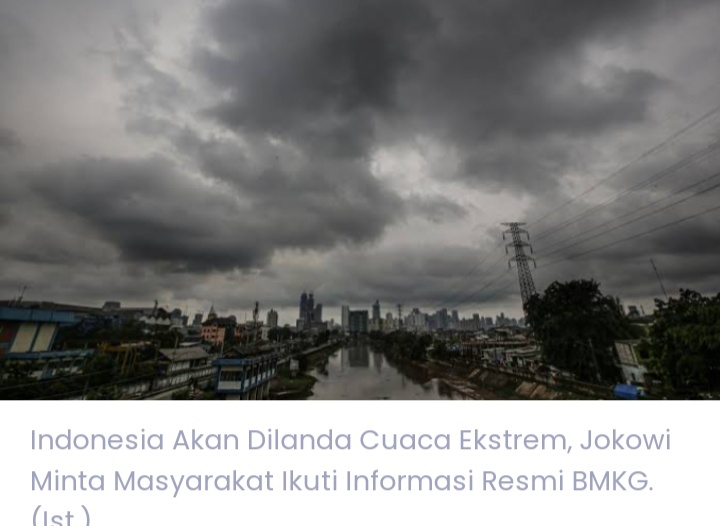 Tanah Air Akan Dilanda Cuaca Ekstrem, Jokowi Himbau Masyarakat Ikuti Informasi Resmi BMKG